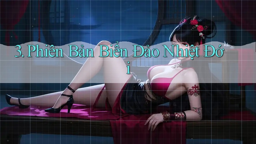 3. Phiên Bản Biển Đảo Nhiệt Đới