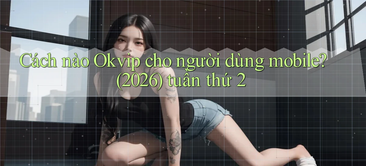 okvip   Nền Tảng Game   Link Chính Thức Mới
