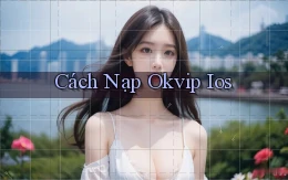 cách nạp okvip ios