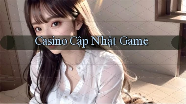 Casino Cập nhật game