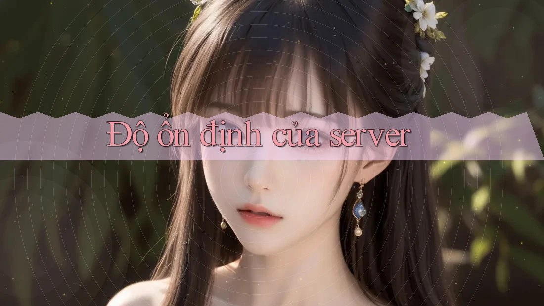 Độ ổn định của server