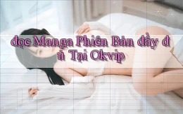 đọc manga phiên bản đầy đủ tại okvip