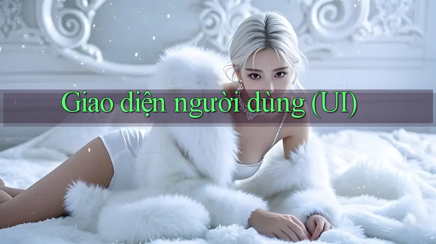 Giao diện người dùng (UI)
