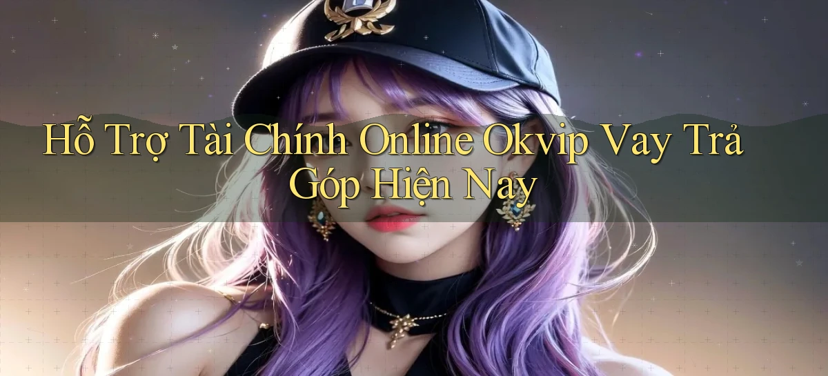 okvip   Nền Tảng Game   Link Chính Thức Mới
