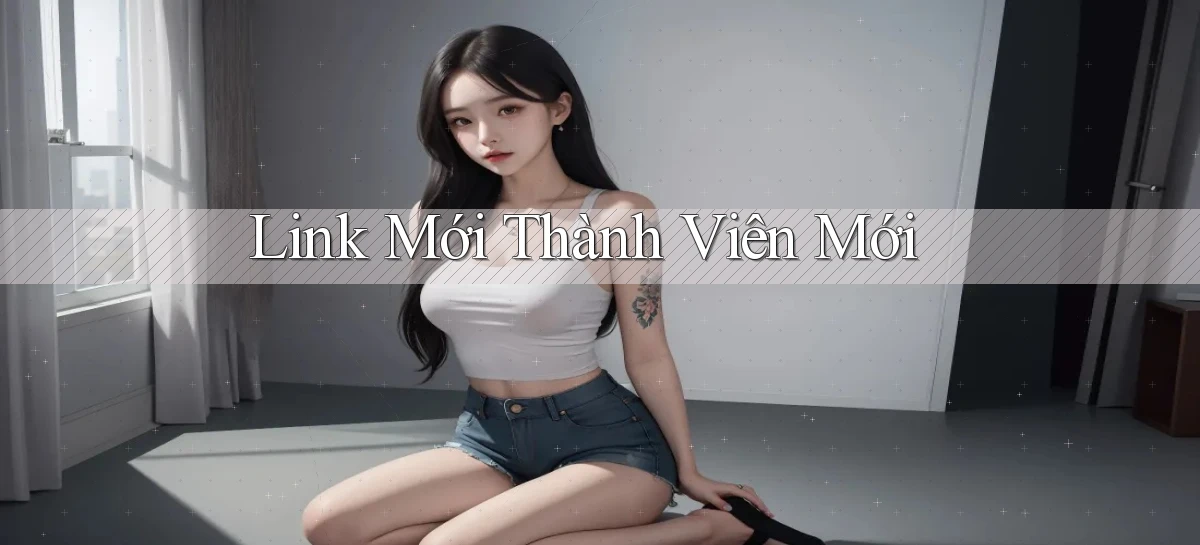 link mới Thành viên mới