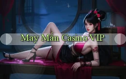 May mắn Casino VIP