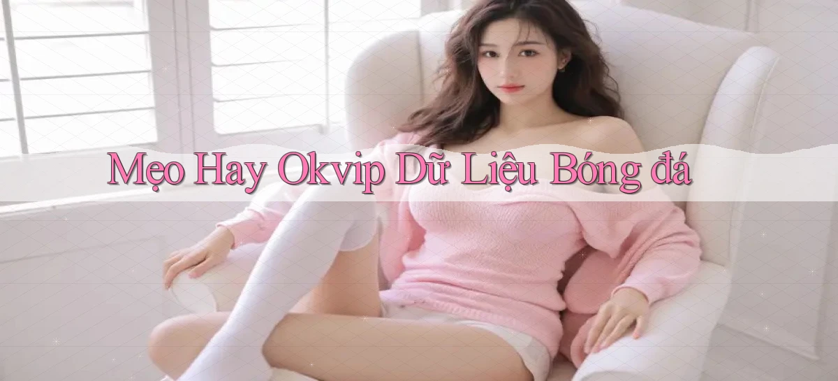 okvip   Nền Tảng Game   Link Chính Thức Mới