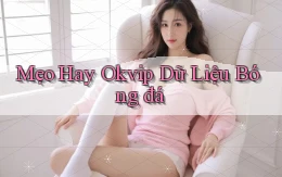 mẹo hay okvip dữ liệu bóng đá