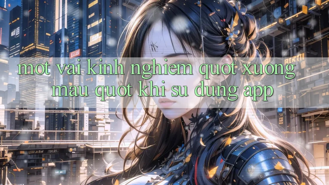 Một vài kinh nghiệm " xương máu" khi sử dụng app
