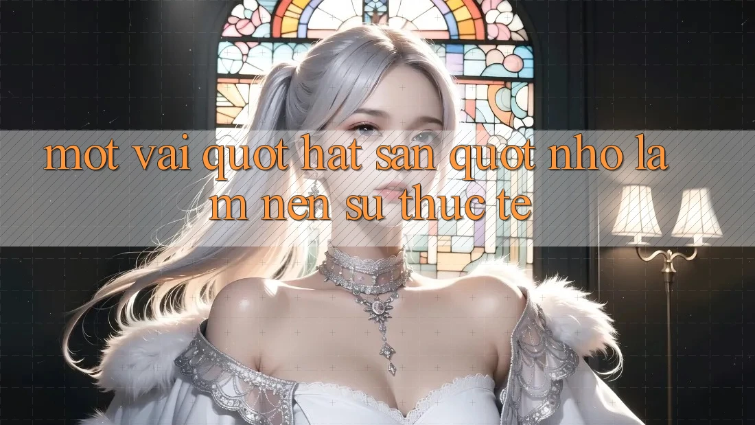 Một vài " hạt sạn" nhỏ làm nên sự thực tế