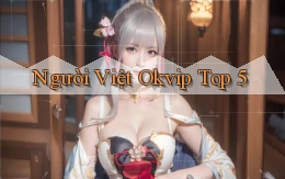 người việt okvip top 5