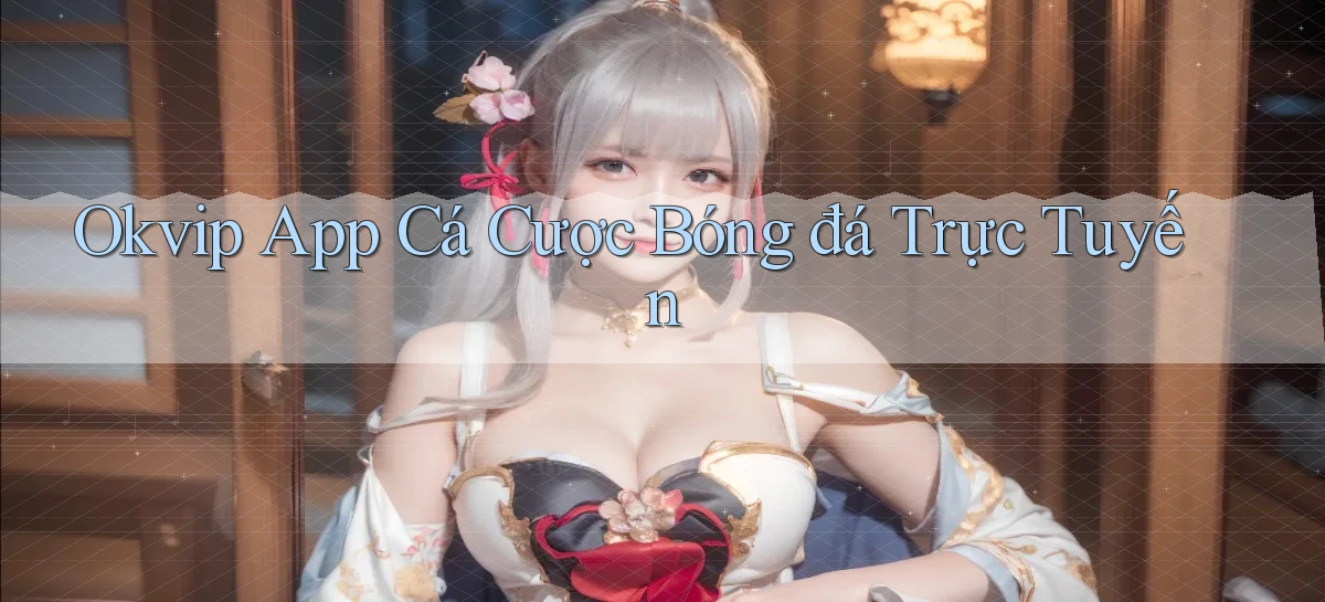 okvip   Nền Tảng Game   Link Chính Thức Mới