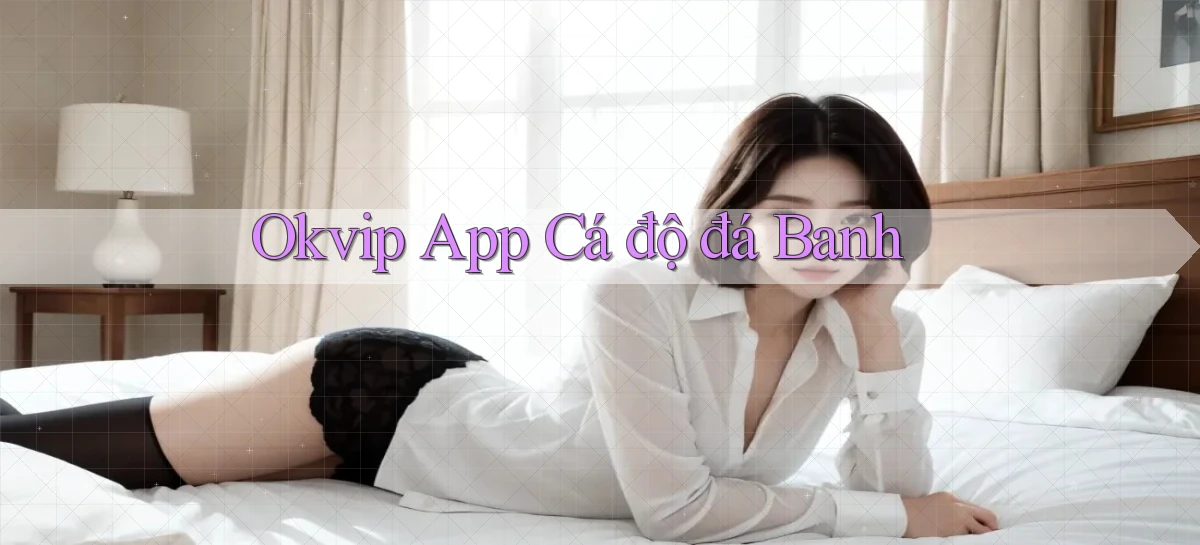 okvip   Nền Tảng Game   Link Chính Thức Mới