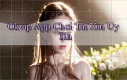 okvip app chơi tài xỉu uy tín