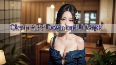 okvip APP download iOS.apk