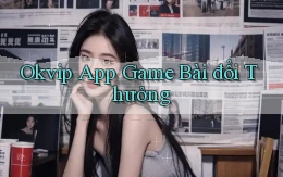 okvip app game bài đổi thưởng