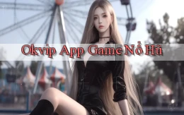 okvip app game nổ hũ