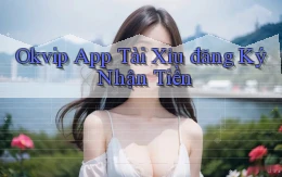 okvip app tài xỉu đăng ký nhận tiền