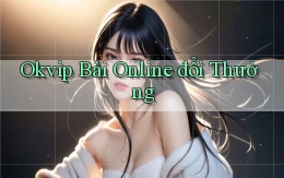 okvip bài online đổi thưởng