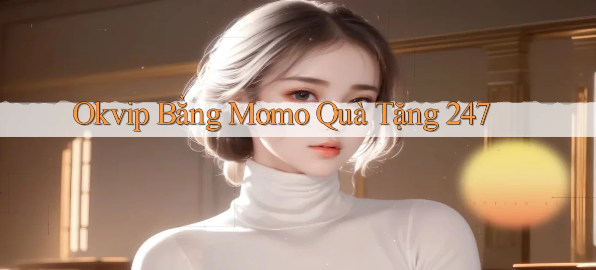 okvip   Nền Tảng Game   Link Chính Thức Mới