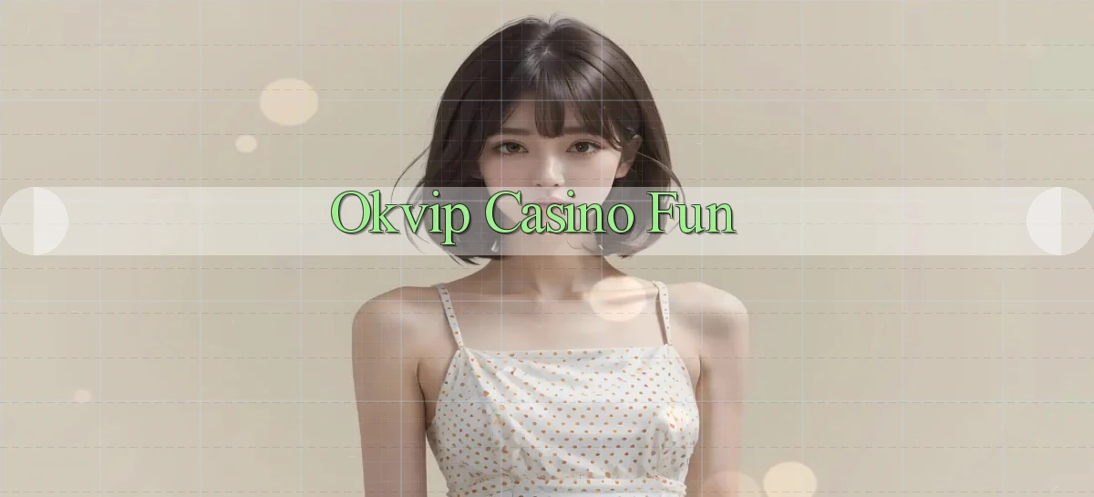okvip casino fun