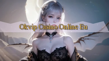 okvip casino online eu