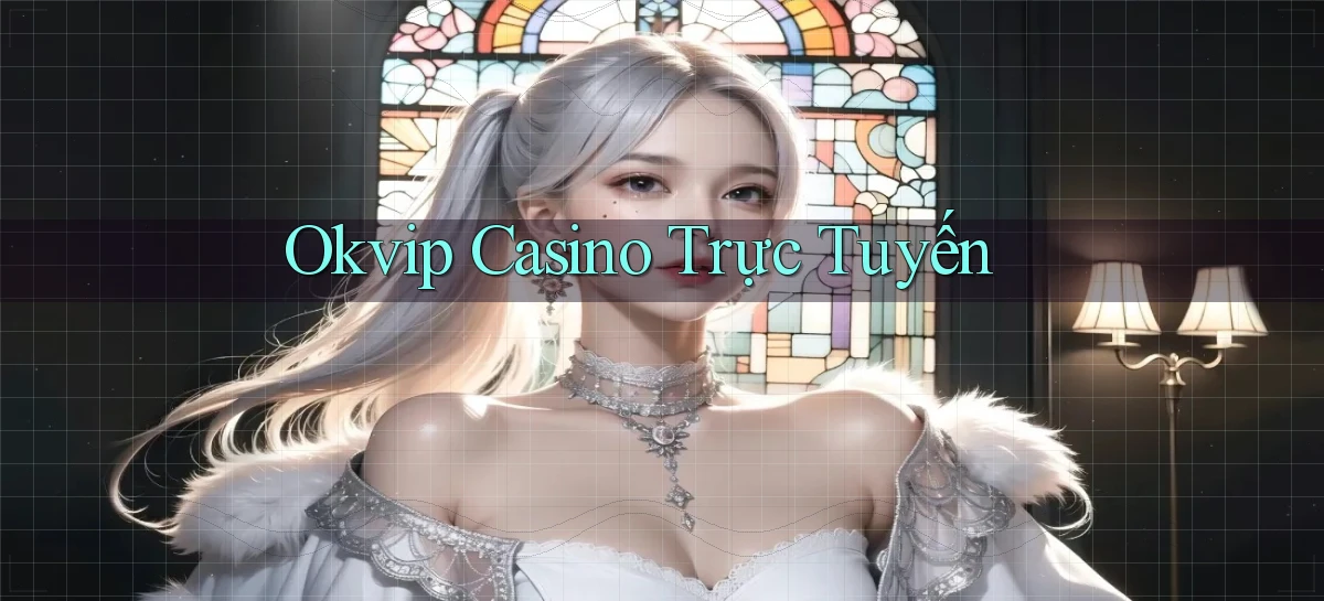 okvip   Nền Tảng Game   Link Chính Thức Mới