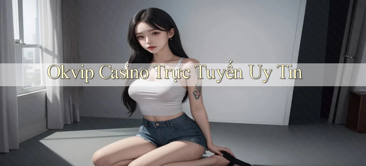 okvip   Nền Tảng Game   Link Chính Thức Mới