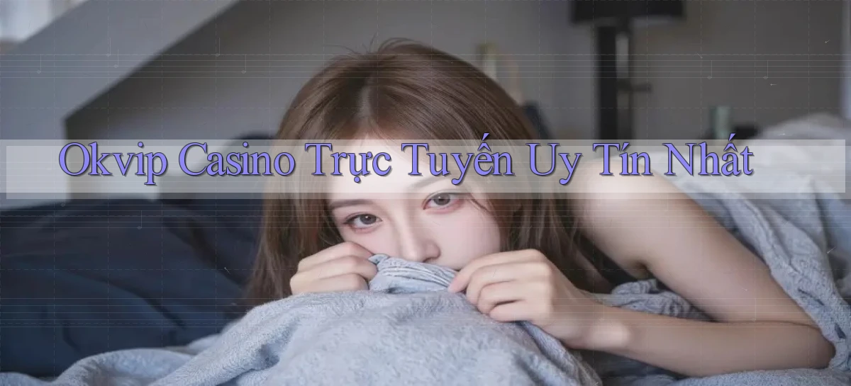 okvip   Nền Tảng Game   Link Chính Thức Mới