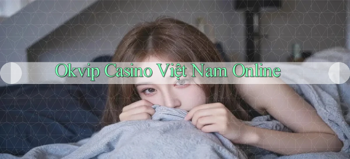 okvip   Nền Tảng Game   Link Chính Thức Mới