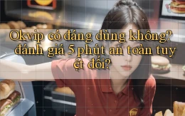 Okvip có đáng dùng không đánh giá 5 phút an toàn tuyệt đối