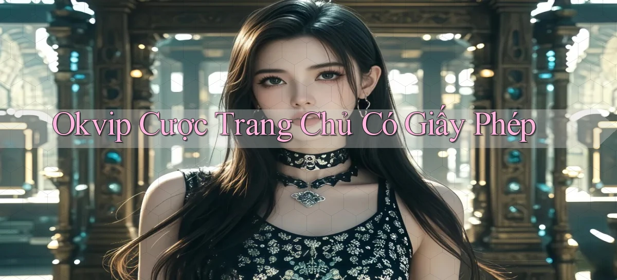 okvip   Nền Tảng Game   Link Chính Thức Mới