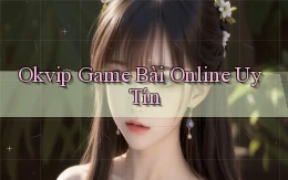 okvip  game bài online uy tín