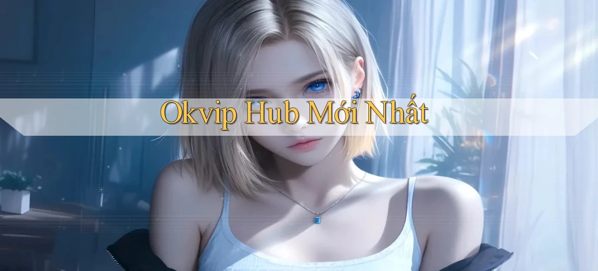 okvip hub mới nhất