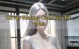 okvip không chờ lâu đổi điểm