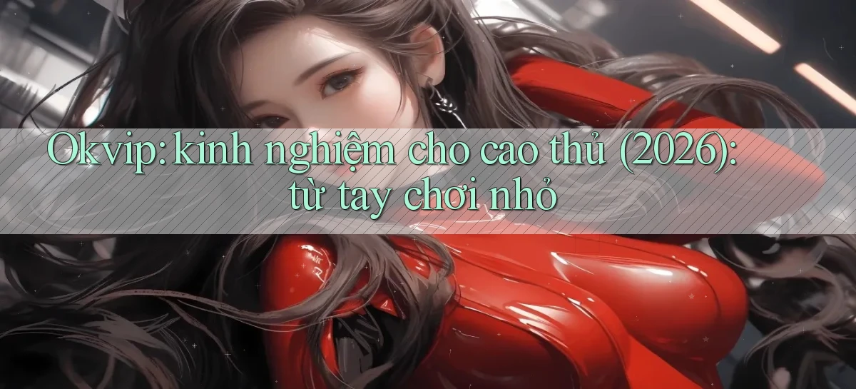 okvip   Nền Tảng Game   Link Chính Thức Mới