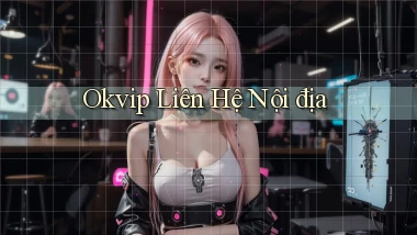 okvip liên hệ nội địa