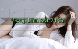 okvip liên kết 24 giờ