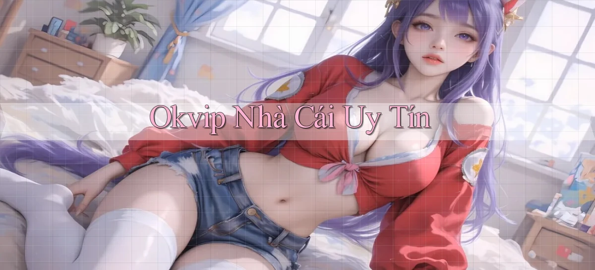 okvip   Nền Tảng Game   Link Chính Thức Mới