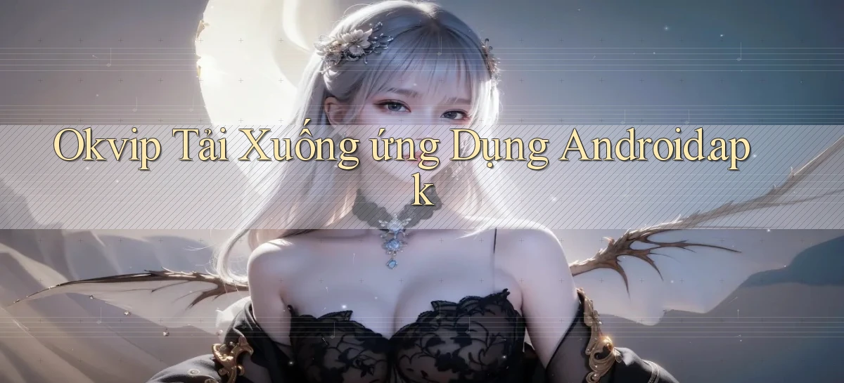 okvip   Nền Tảng Game   Link Chính Thức Mới