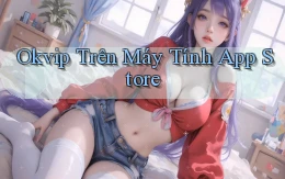 okvip trên máy tính app store