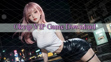 okvip VIP Game Download