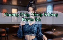 phương pháp okvip không rườm rà