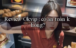 Review Okvip có an toàn không
