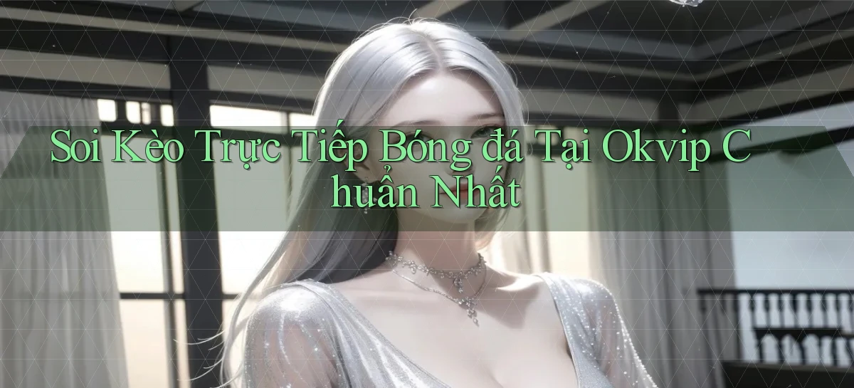 okvip   Nền Tảng Game   Link Chính Thức Mới