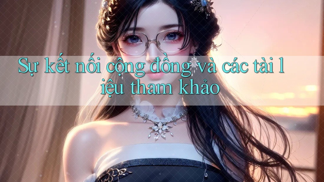 Sự kết nối cộng đồng và các tài liệu tham khảo