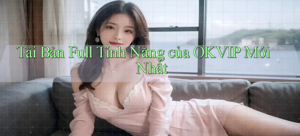 okvip   Nền Tảng Game   Link Chính Thức Mới