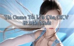 tải game tối ưu của okvip mới nhất