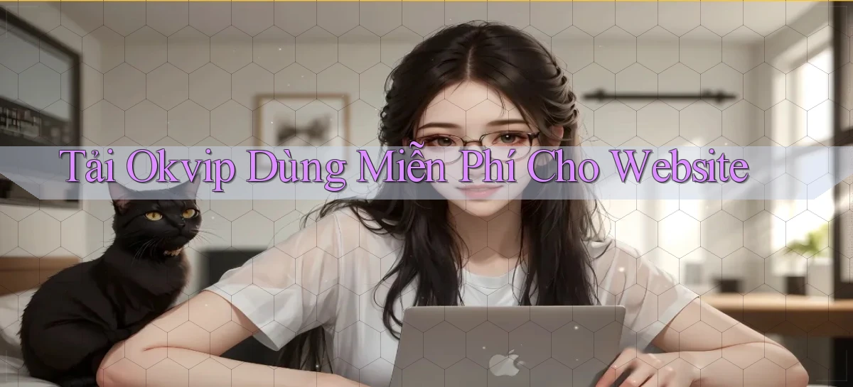 tải okvip dùng miễn phí cho website