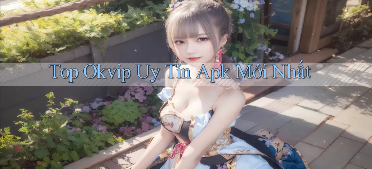top okvip uy tín apk mới nhất